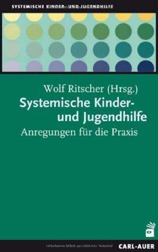 Wolf Ritscher - Systemische Kinder- und Jugendhilfe: Anregungen für die Praxis - Preis vom 09.10.2026 07:28:09 h