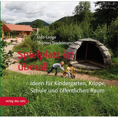 Spielplatz ist überall, Taschenbuch von Udo Lange,Thomas Stadelmann, Verlag das Netz, 978-3-86892-064-2