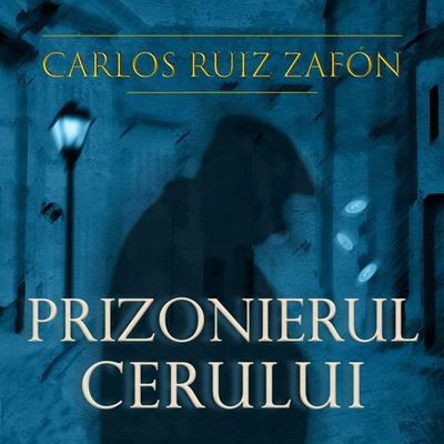 Prizonierul cerului - Carlos Ruiz Zafón, Audio, 9789152165409