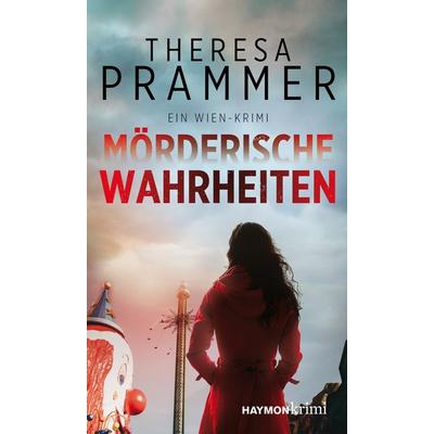 Mörderische Wahrheiten, Taschenbuch von Theresa Prammer, Haymon Verlag, 978-3-7099-7986-0