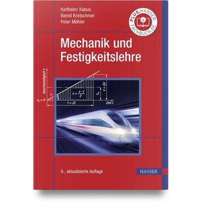Mechanik und Festigkeitslehre, Gebundene Ausgabe von Karlheinz Kabus,Bernd Kretschmer,Peter Möhler, Carl Hanser, 978-3-446-47902-9