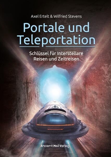 Axel Ertelt - Portale und Teleportation: Schlüssel für Interstellare Reisen und Zeitreisen - Preis vom 09.10.2026 07:28:09 h