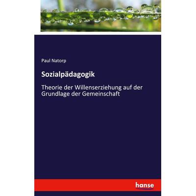 Sozialpädagogik, Taschenbuch von Paul Natorp, Hansebooks, 978-3-7411-1382-6
