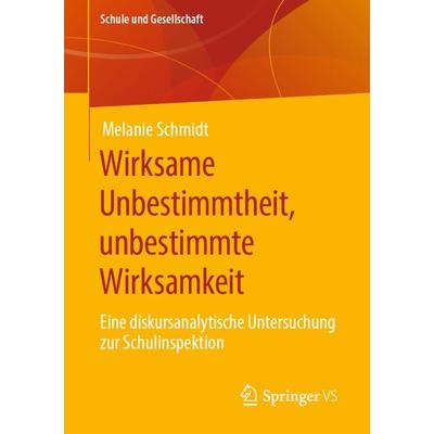 Wirksame Unbestimmtheit, unbestimmte Wirksamkeit, Taschenbuch von Melanie Schmidt, Springer Fachmedien Wiesbaden GmbH, 978-3-658-28080-2
