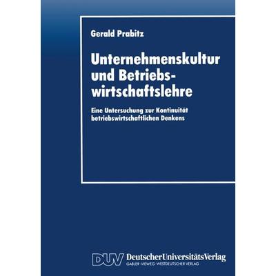 Unternehmenskultur und Betriebswirtschaftslehre, Taschenbuch von Gerald Prabitz, Deutscher Universitätsverlag, 978-3-8244-0303-5