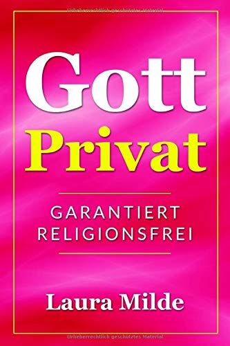 Laura Milde - Gott privat: garantiert Religionsfrei - Preis vom 09.10.2026 07:28:09 h