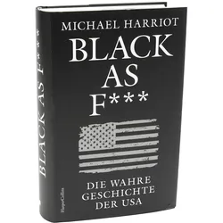 Black As F***. Die wahre Geschichte der USA, Sachbücher von Michael Harriot
