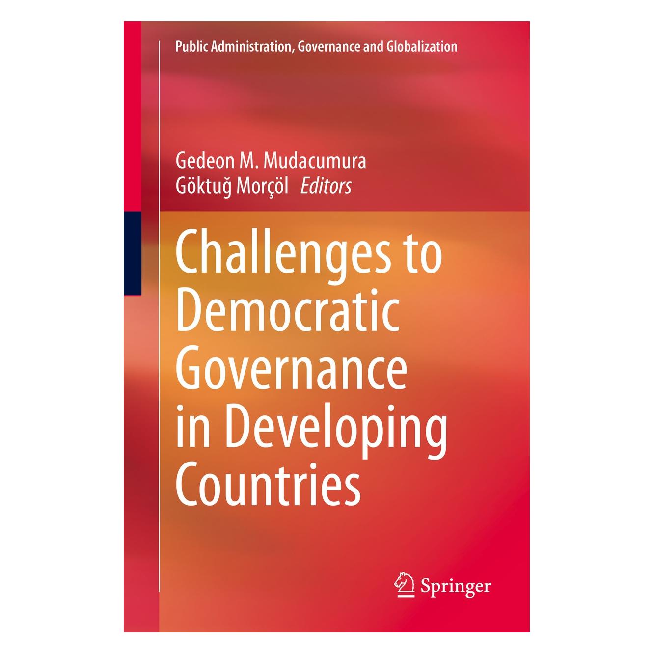 Springer Challenges to Democratic Governance in Developing Countries (Englisch, Hardcover, Gedeon Mudacumura, Göktuğ Morçöl) (9783319031422)