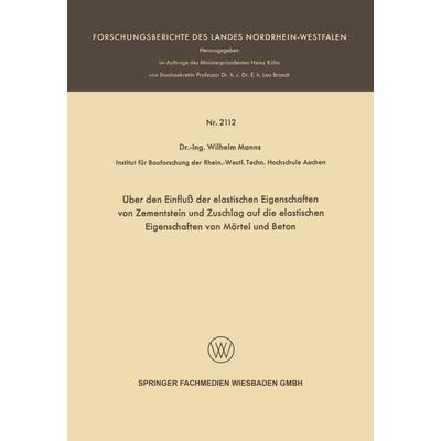 Über den Einfluß der elastischen Eigenschaften von Zementstein und Zuschlag auf die elastischen Eigenschaften von Mörtel und Beton, Taschenbuch von