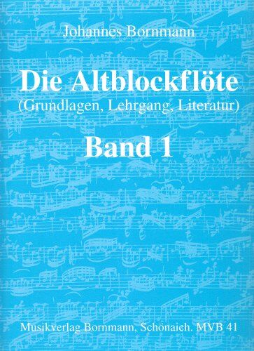 Johannes Bornmann - Die Altblockflöte, Schule, Band 1 (Grundlagen, Lehrgang, Literatur) - Preis vom 05.10.2026 03:47:11 h