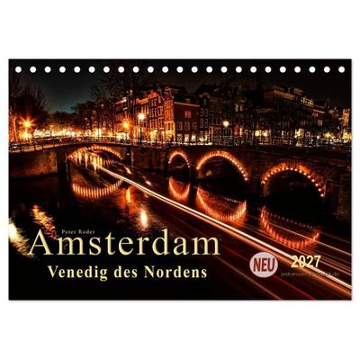 Amsterdam - Venedig des Nordens (Tischkalender 2027 DIN A5 quer), CALVENDO Monatskalender