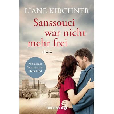 Sanssouci war nicht mehr frei, Taschenbuch von Liane Kirchner, Droemer Taschenbuch
