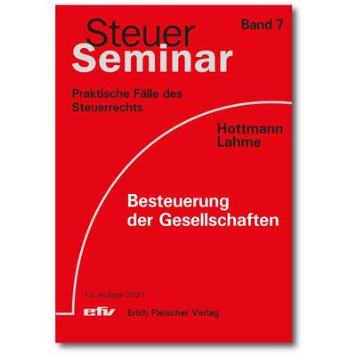 Besteuerung der Gesellschaften, Taschenbuch von Jürgen Hottmann,Stefan Lahme, Erich Fleischer Verlag, 978-3-8168-3473-1