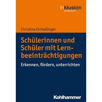 Schülerinnen und Schüler mit Lernbeeinträchtigungen, Taschenbuch von Christine Einhellinger, Kohlhammer, 978-3-17-033848-7