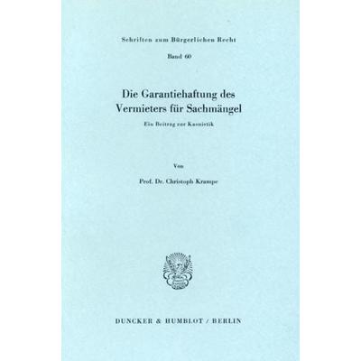 Die Garantiehaftung des Vermieters für Sachmängel., Taschenbuch von Christoph Krampe, Duncker & Humblot, 978-3-428-04642-3