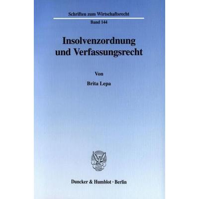 Insolvenzordnung und Verfassungsrecht., Taschenbuch von Brita Lepa, Duncker & Humblot, 978-3-428-10537-3