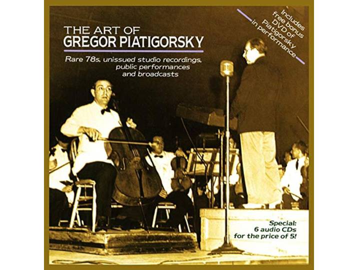 Gregor Piatigorsky - The Art Of Gregor Piatigorsky