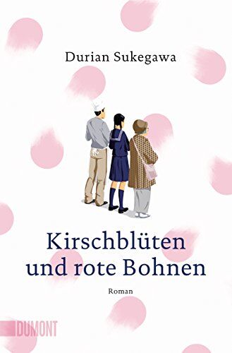 Durian Sukegawa - Kirschblüten und rote Bohnen: Roman (Taschenbücher) - Preis vom 16.10.2026 11:41:07 h