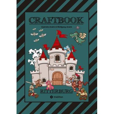 CRAFTBOOK - 100 SEITEN RITTER MALMOTIVE - BURG BASTELANLEITUNG - RÄTSEL - WAPPEN - KÖNIGE - SCHILDER - PINZESSINNEN, Taschenbuch von Gabriele