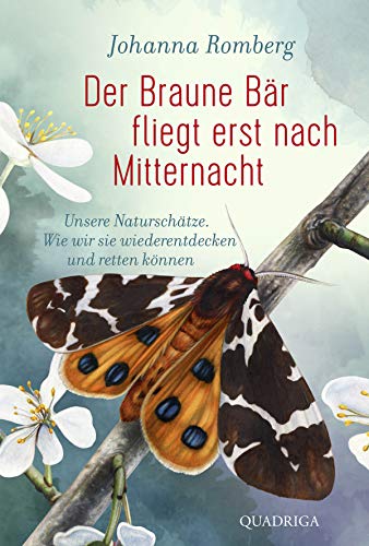 Johanna Romberg - Der Braune Bär fliegt erst nach Mitternacht: Unsere Naturschätze. Wie wir sie wiederentdecken und retten können - Preis vom 05.10.2026 03:47:11 h