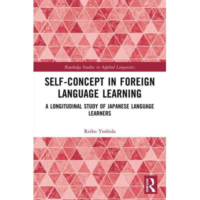 Self-Concept in Foreign Language Learning, Taschenbuch von Reiko Yoshida, Taylor and Francis, 978-1-03-248484-6