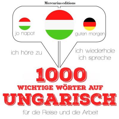 1000 wichtige Wörter auf ungarisch für die Reise und die Arbeit - JM Gardner, Audio, 9782821120624