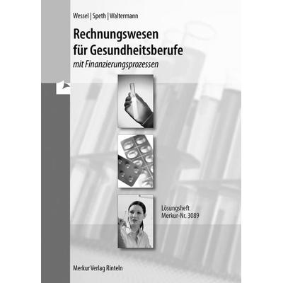 Rechnungswesen für Gesundheitsberufe, Geheftet von Bernhard Wessel, Merkur Rinteln, 978-3-8120-1238-6