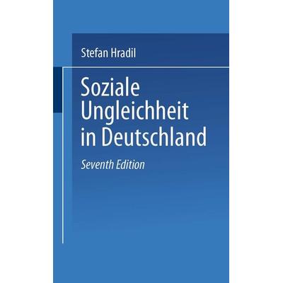 Soziale Ungleichheit in Deutschland, Taschenbuch von Stefan Hradil, VS Verlag für Sozialwissenschaften, 978-3-322-86681-3