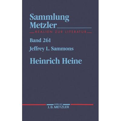Heinrich Heine, Taschenbuch von Jeffrey L. Sammons, J.B. Metzler, Part of Springer Nature - Springer-Verlag GmbH, 978-3-476-10261-4