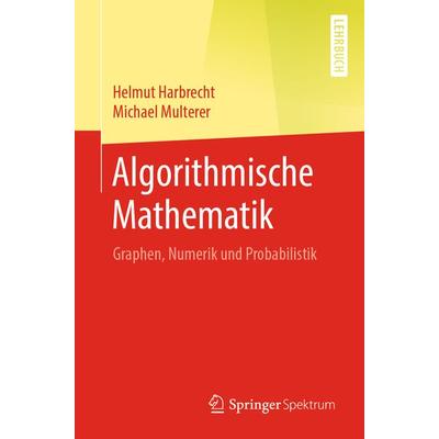 Algorithmische Mathematik, Taschenbuch von Helmut Harbrecht,Michael Multerer, Springer Berlin, 978-3-642-41951-5