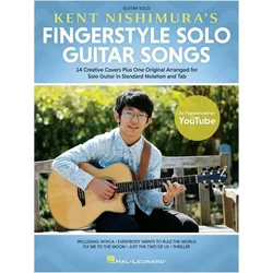Kent Nishimura/'s Fingerstyle Solo Guitar Songs: 15 Songs Arranged for Solo Guitar in Standard, Ratgeber von Kent Nishimura