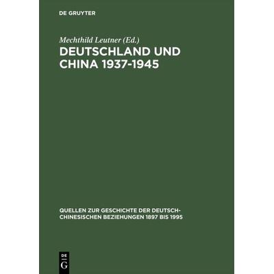 Deutschland und China 1937–1945, Gebundene Ausgabe von Locke, De Gruyter, 978-3-05-002986-3