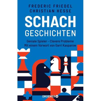 Schachgeschichten, Gebundene Ausgabe von Frederic Friedel,Christian Hesse, Droemer Knaur, 978-3-426-27876-5