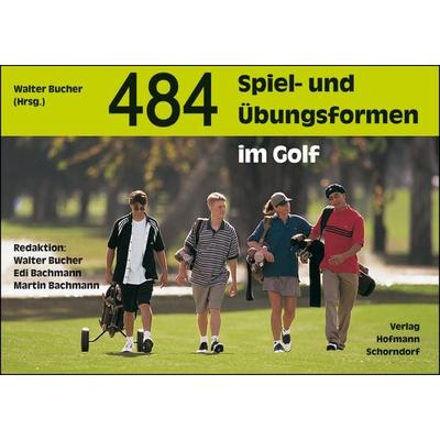 484 Spiel- und Übungsformen im Golf, Taschenbuch von Walter Bucher,Edi Bachmann,Martin Bachmann, Hofmann-Verlag, 978-3-7780-2481-2