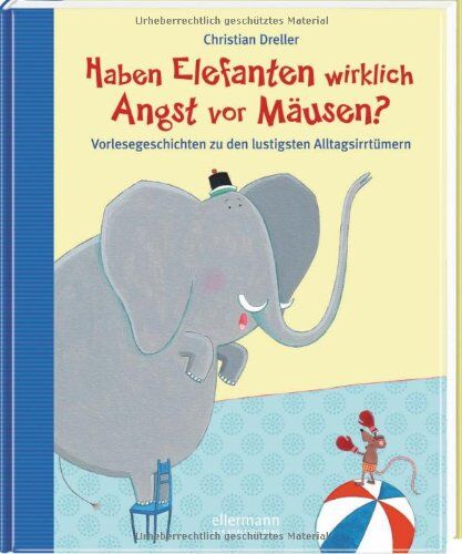 Christian Dreller - Haben Elefanten wirklich Angst vor Mäusen? - Preis vom 11.10.2026 03:10:56 h