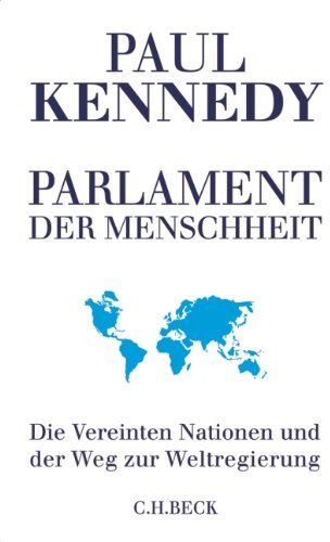 Paul Kennedy - Parlament der Menschheit: Die Vereinten Nationen und der Weg zur Weltregierung - Preis vom 30.09.2026 09:01:18 h