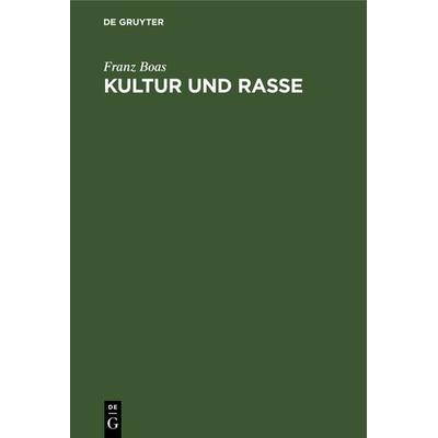 Kultur und Rasse, Gebundene Ausgabe von Franz Boas, De Gruyter, 978-3-11-240339-6