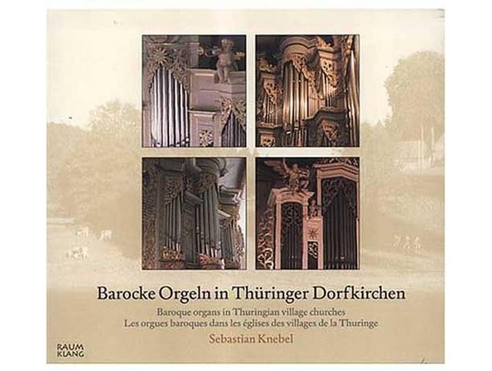 Sebastian Knebel - Barocke Orgeln In Thueringer Dorfki