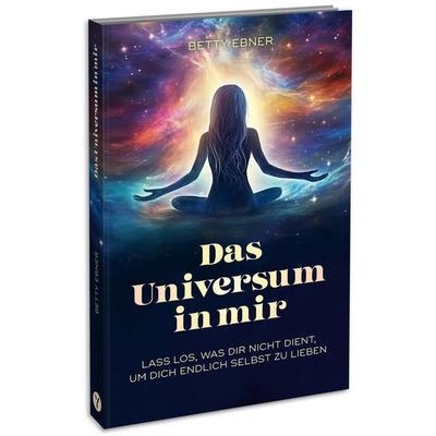 Das Universum in mir, Taschenbuch von Betty Ebner, Yuna