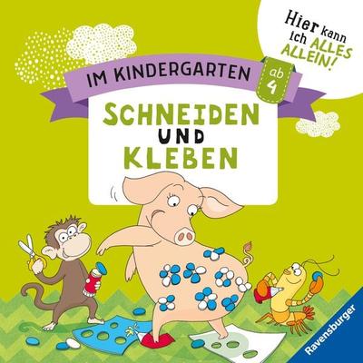 Im Kindergarten: Schneiden und Kleben, Taschenbuch von Kirstin Jebautzke, Ravensburger Verlag GmbH, 978-3-473-41589-2