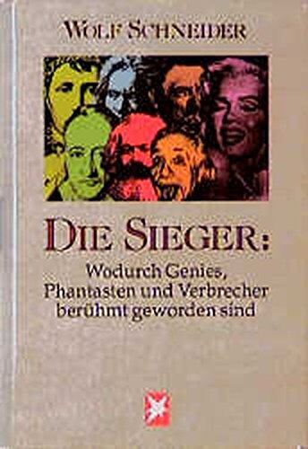 Wolf Schneider - Die Sieger. Wodurch Genies, Phantasten und Verbrecher berühmt geworden sind. - Preis vom 10.10.2026 11:48:34 h