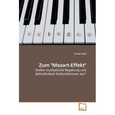 Knell, U: Zum 'Mozart-Effekt'; Taschenbuch von Ursula Knell, VDM, 978-3-639-22484-9