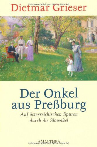 Dietmar Grieser - Der Onkel aus Preßburg: Auf österreichischen Spuren durch die Slowakei - Preis vom 30.09.2026 09:01:18 h