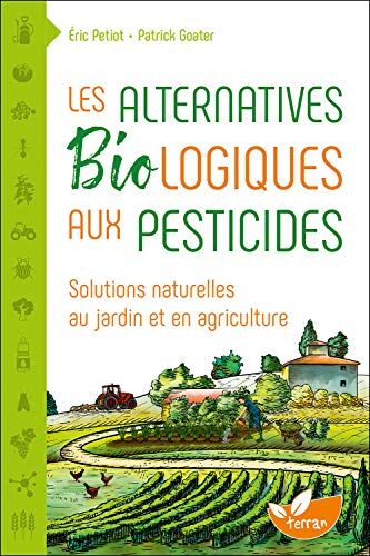 Les alternatives biologiques aux pesticides : solutions naturelles au jardin et en agriculture - Preis vom 09.10.2026 07:28:09 h