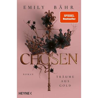 Chosen – Träume aus Gold, Taschenbuch von Emily Bähr, Heyne
