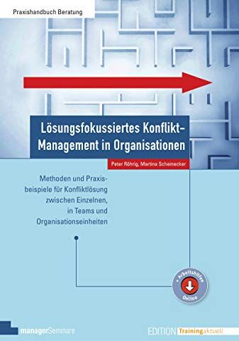 Peter Röhrig - Lösungsfokussiertes Konflikt-Management in Organisationen (Edition Training aktuell) - Preis vom 11.10.2026 15:43:13 h