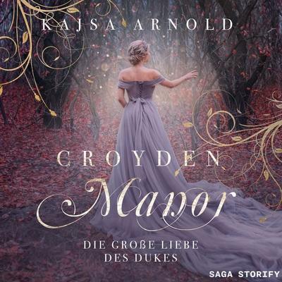 Croyden Manor - Die große Liebe des Dukes: Grayson - Kajsa Arnold, Audio, 9788728487143