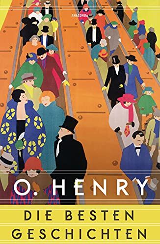 O. Henry - O. Henry - Die besten Geschichten: Vom Altmeister der Short Story und Autor der weltbekannten Weihnachtsgeschichte »Das Geschenk der Weisen«. Neu übersetzt von Alexandra Berlina - Preis vom 19.10.2026 19:33:35 h