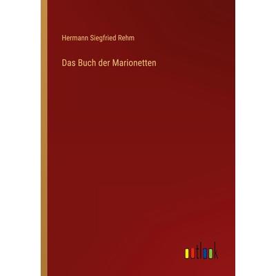 Das Buch der Marionetten, Taschenbuch von Hermann Siegfried Rehm, Outlook, 978-3-368-26226-6