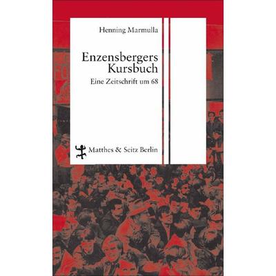 Enzensbergers Kursbuch, Gebundene Ausgabe von Henning Marmulla, Matthes & Seitz, 978-3-88221-624-0